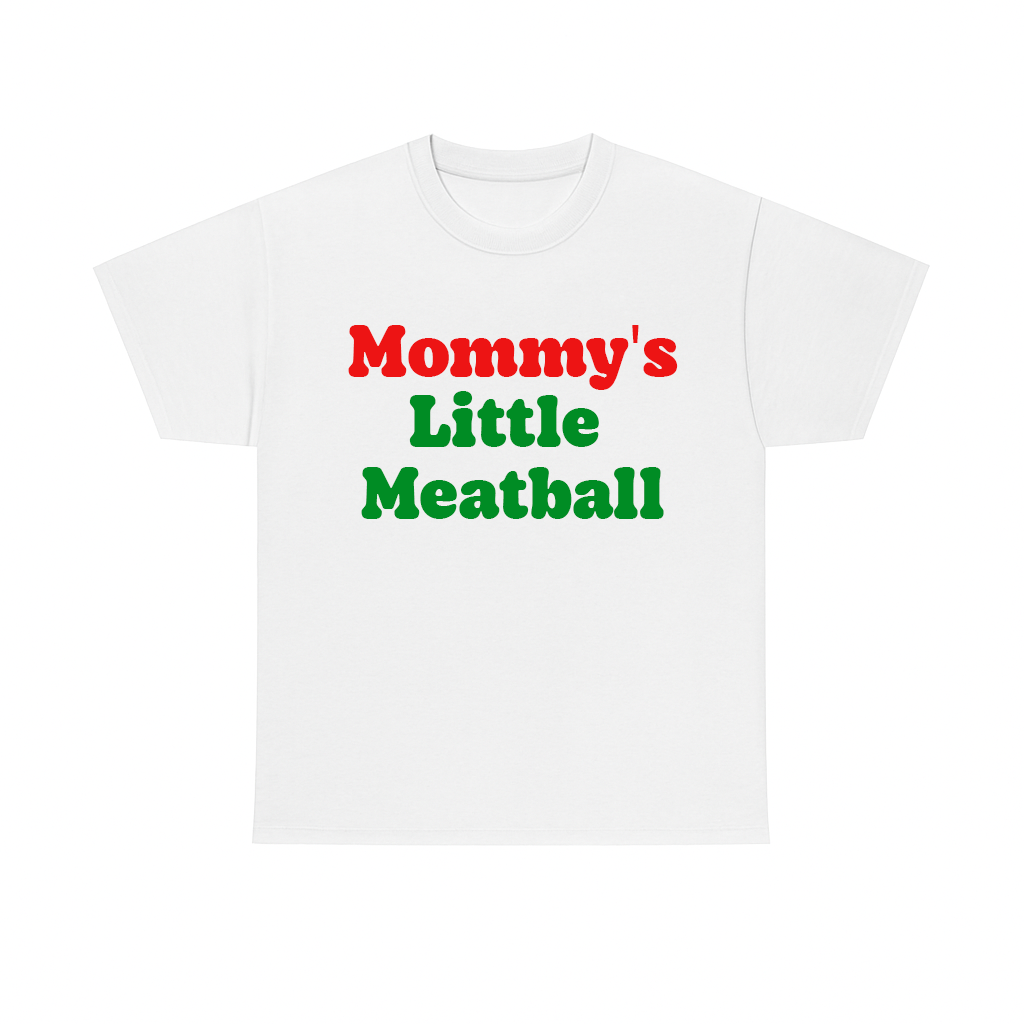MOMMY'S LITTLE MEATBALL
